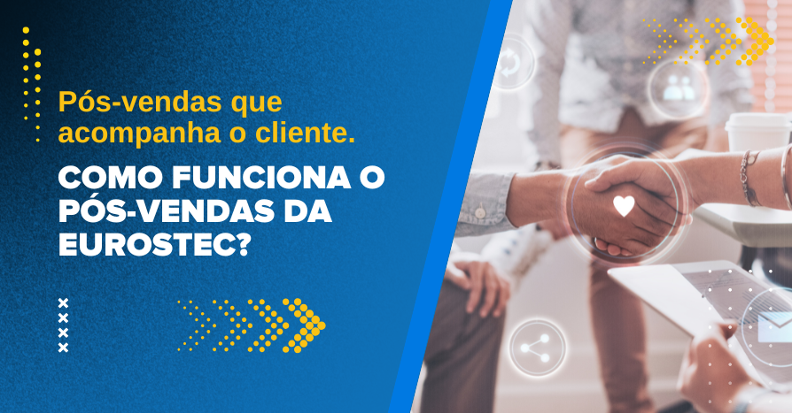 Como funciona o ps-vendas da Eurostec? 